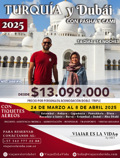 TURQUIA Y DUBAI CON PASHA Y CAMI 2025 (16D 14N) MTC:28540PYC