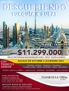 DESCUBRIENDO TURQUIA Y DUBAI OCTUBRE A DICIEMBRE (16D 14N) MTC:28515