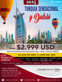 TURQUIA SENSACIONAL Y DUBAI ABRIL a JUNIO 2025 MTC: 28539 (15 DIAS 13 NOCHES)