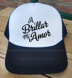 Gorra trucker a brillar mi amor en internet