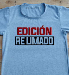 Remera unisex con frase Edición re limado - comprar online