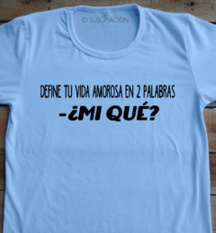 Remera unisex frase Define tu vida amorosa en 2 palabras - comprar online