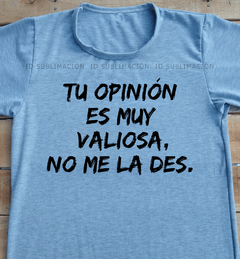 Remera unisex frase Tu opinión es muy importante