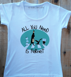 Remera de mujer con All you need is fernet - comprar online