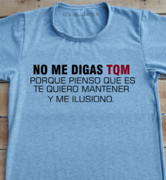 Remera unisex frase No me digas TKM - comprar online