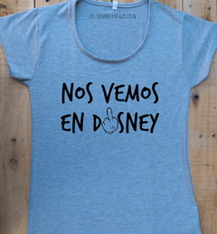 Remera de mujer con frase nos vemos en disney - comprar online