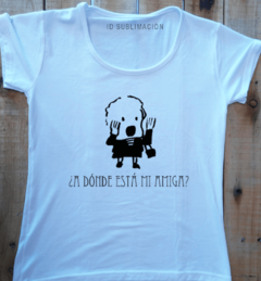 Remera de mujer con frase A donde esta mi amiga? - comprar online