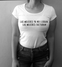 Remera de mujer con frase las mujeres ya no lloran - comprar online