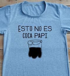 Remera unisex frase esto no es coca papi - comprar online