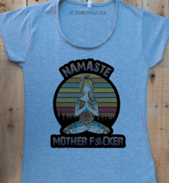 Remera de mujer con frase Namaste mother fucker en internet