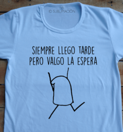 Remera unisex flork siempre llego tarde