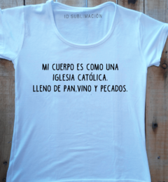 Remera de mujer frase Mi cuerpo es como una iglesia católica en internet