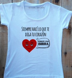 Remera de mujer siempre hace lo que te diga tu corazón - comprar online