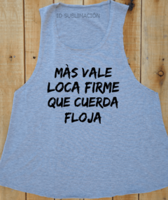 Sudadera frase Mas vale loca firme