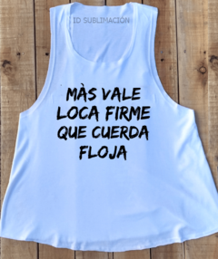 Sudadera frase Mas vale loca firme - comprar online