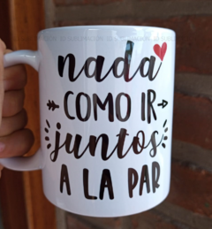 Taza Nada como ir juntos a la par - comprar online