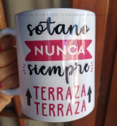 Taza nunca sótano siempre terraza - comprar online