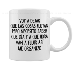 Taza voy a dejar que las cosas fluyan