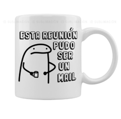 Taza esta reunión pudo ser un mail