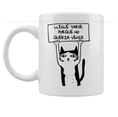 Taza llegue tarde porque no quería venir