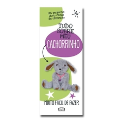 Coleção Pequenos Criativos: Tudo Sobre Meu Cachorrinho - V&R - comprar online