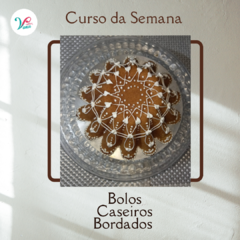 Curso de Bolos Caseiros Bordados da Vovó - Vivendo de Confeitaria By Vanir Petter