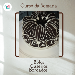 Curso de Bolos Caseiros Bordados da Vovó - Vivendo de Confeitaria By Vanir Petter