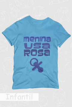 Menino usa azul, menina usa rosa - comprar online