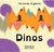 Dinos