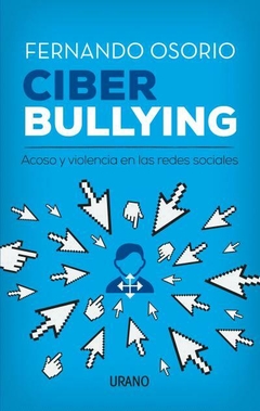 Ciberbullyng - Fernando Osorio · Urano