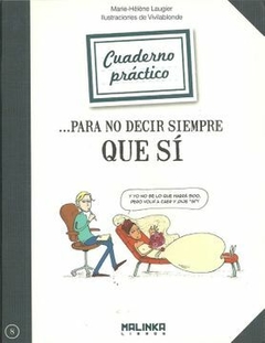 Cuaderno practico para no decidir siempre que si Marie-Helene Laugier · Malinka