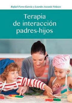 Terapia de Interaccion Padres-Hijos - Rafael Ferro García; Lourdes Ascanio Velasco · Sintesis