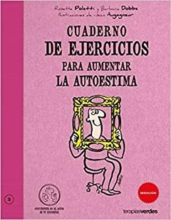 Cuaderno de Ejercicios Para Aumentar la Autoestima - Rosette Poletti · Terapias Verdes