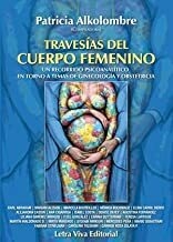 Travesias del Cuerpo Femenino - Patricia Alkolombre · Letra Viva