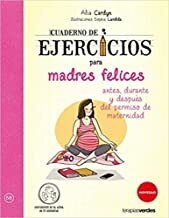 Cuaderno de Ejercicios de Madres Felices - Sophie Lambda,Alia Cardyn · Terapias Verdes