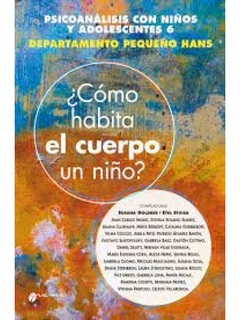 Psicoanálisis con niños y adolescentes 6. ¿Cómo habita el cuerpo un niño? Goldber, Susana / Stoisa, Etel GRAMA EDICIONES