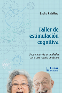 Taller de estimulación cognitiva Secuencias de actividades para una mente en forma - Sabina Padellaro - Lugar