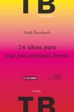 24 ideas para una psicoterapia breve - Mark Beyebach - Herder