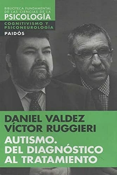 Autismo Del Diagnostico Al Tratamiento - Valdez - Daniel Valdez y Victor Ruggieri - Paidós