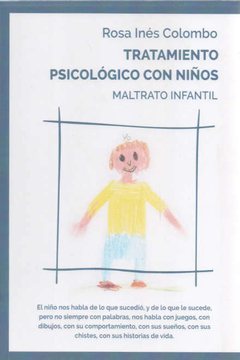 TRATAMIENTO PSICOLOGICO CON NIÑOS. MALTRATO INFANTIL - COLOMBO, ROSA INES