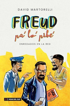 Freud Pa’ Lo Pibe: Enredados en la Red - David Martorelli - Hojas del Sur