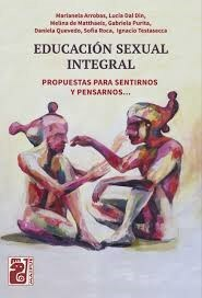 EDUCACION SEXUAL INTEGRAL ( ESI ) PROPUESTAS PARA SENTIRNOS Y PENSARNOS - PAIPUE