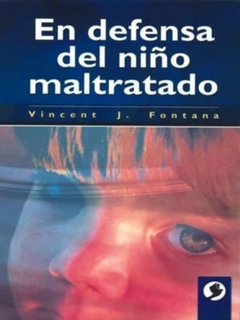 En Defensa Del Niño Maltratado / 2 Ed. Fontana, Vincent J. - Pax México