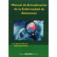 Manual de Actualización de la Enfermedad de Alzheimer - Luis Ignacio Brusc · Akadia