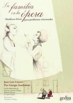 La Familia en la Ópera - Juan Luis Linares, Pier Giorgio Semboloni · Gedisa