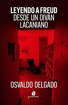 Leyendo a Freud desde un diván lacaniano - Osvaldo Delgado - Edición Kindle