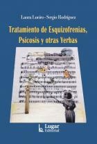 Tratamiento de esquizofrenias, psicosis y otras yerbas - Laura Lueiro; Sergio Rodríguez - Lugar