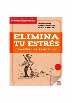 Elimina tu Estres Cuaderno de - Practicas Pierre Clause · Malinka