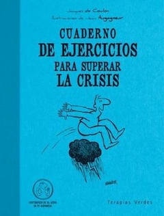 Cuaderno de Ejercicios Para Superar la Crisis -Jacques De Coulon · Terapias Verdes