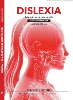 DISLEXIA. Guía práctica de intervención. Educación Primaria. CARMEN M. LEÓN LOPA - Neuroaprendizaje Infantil